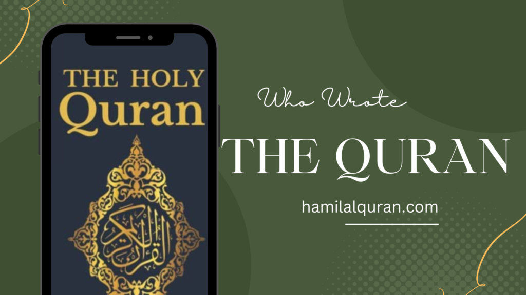 WHO WROTE THE QURAN?