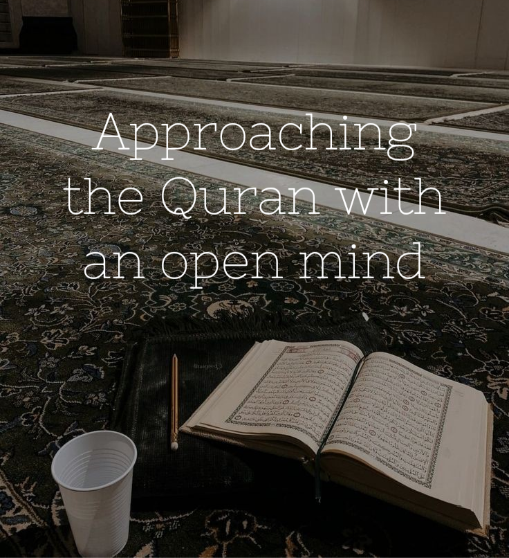 Approaching Quran with an open mind