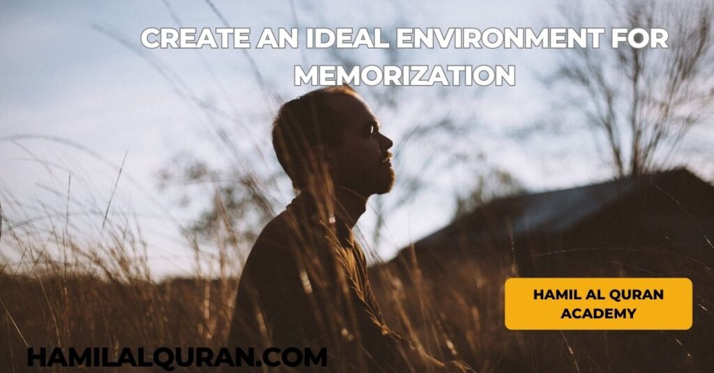Create an Ideal Environment for Quran Memorization