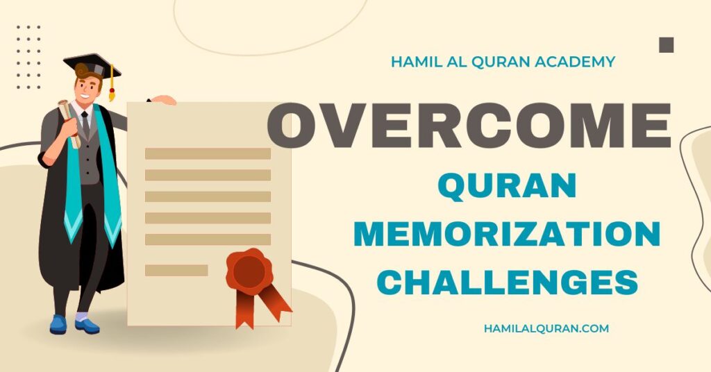 How to Overcome Quran Memorization Challenges in 10 Steps?