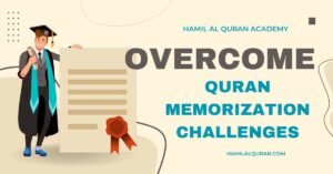 How to Overcome Quran Memorization Challenges in 9 Steps?