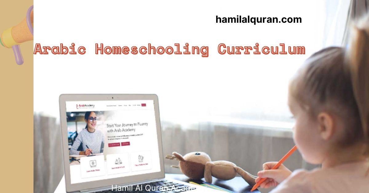 The Full Guide To Arabic Homeschooling Curriculum Hamil AlQuran