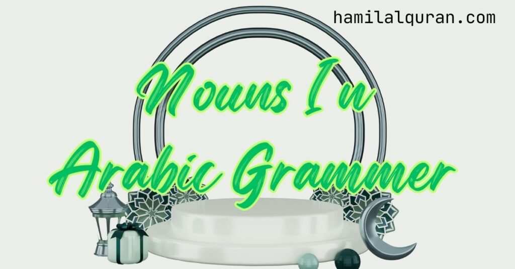 Nouns In Arabic Grammar